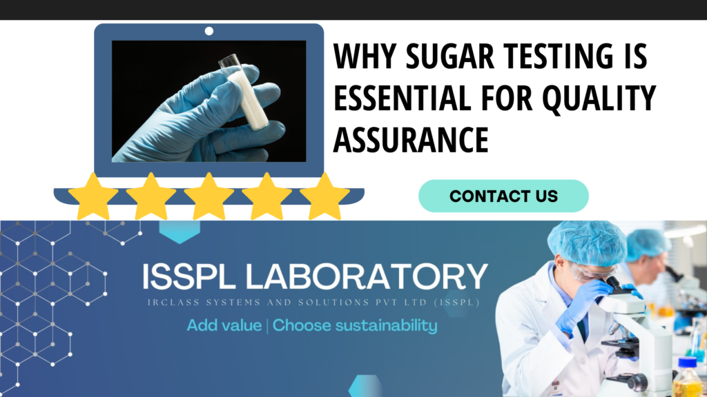 Why Sugar and Sugar Products Testing Is Essential for Quality Assurance - ISSPLLAB