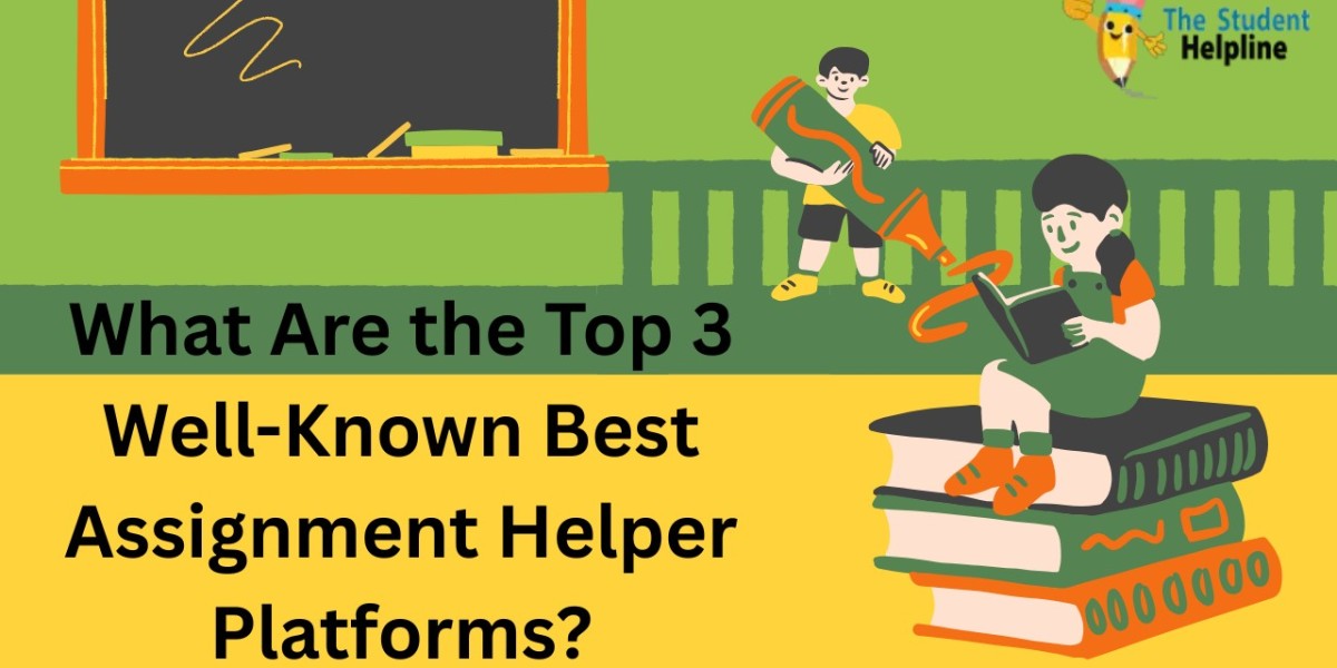 What Are the Top 3 Well-Known Best Assignment Helper Platforms?