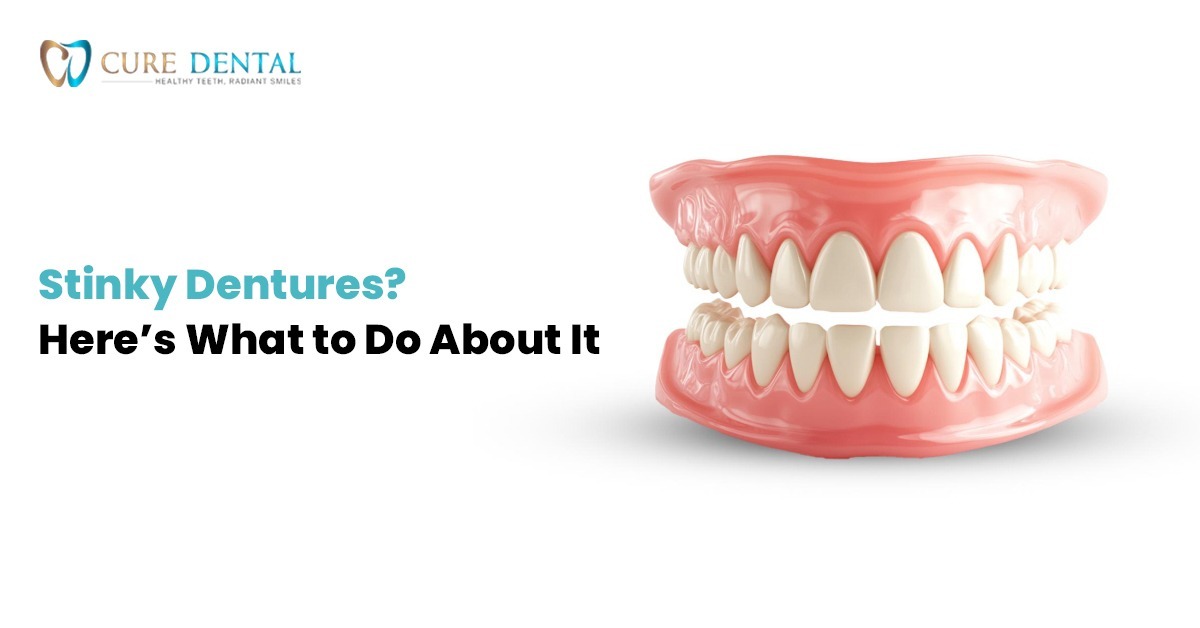 Stinky Dentures? Causes and Easy Fixes | Cure Dental